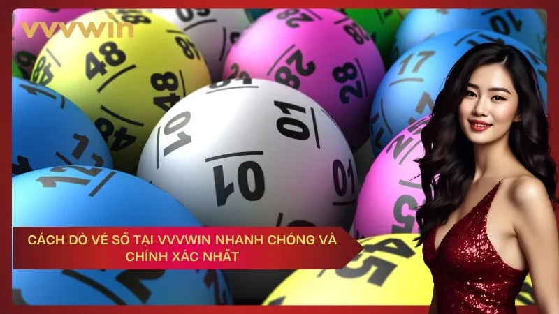 Cách dò vé số tại VVVWIN nhanh chóng và chính xác nhất