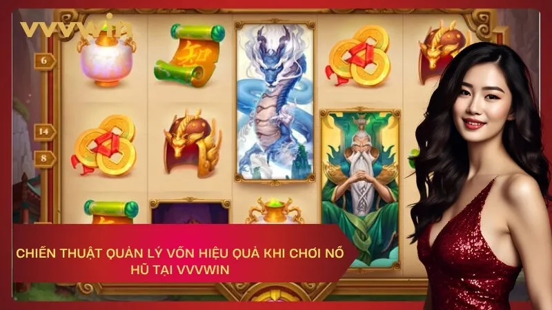 Chiến thuật quản lý vốn hiệu quả khi chơi nổ hũ tại VVVWIN
