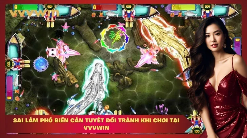 sai lầm phổ biến cần tuyệt đối tránh khi chơi tại VVVWIN