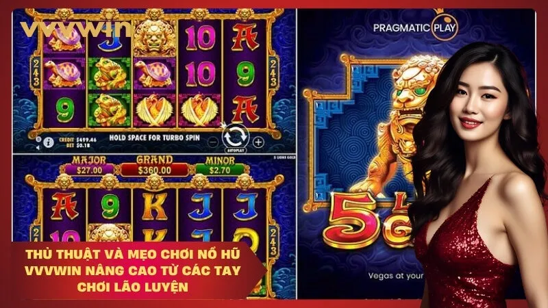 vvvwin Thủ thuật và mẹo chơi Nổ Hũ VVVWIN nâng cao từ các tay chơi lão luyện