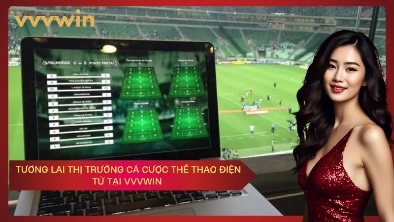 Tương lai thị trường cá cược thể thao điện tử Tại VVVWIN 